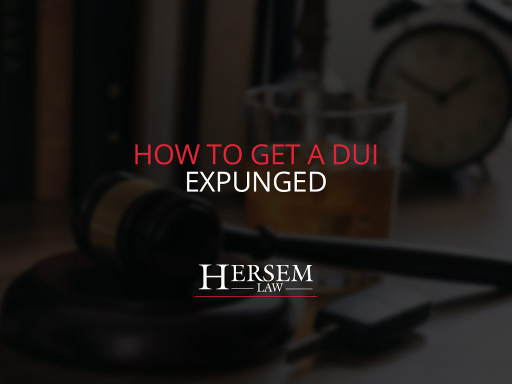 how-to-get-a-dui-expunged-hersem-law