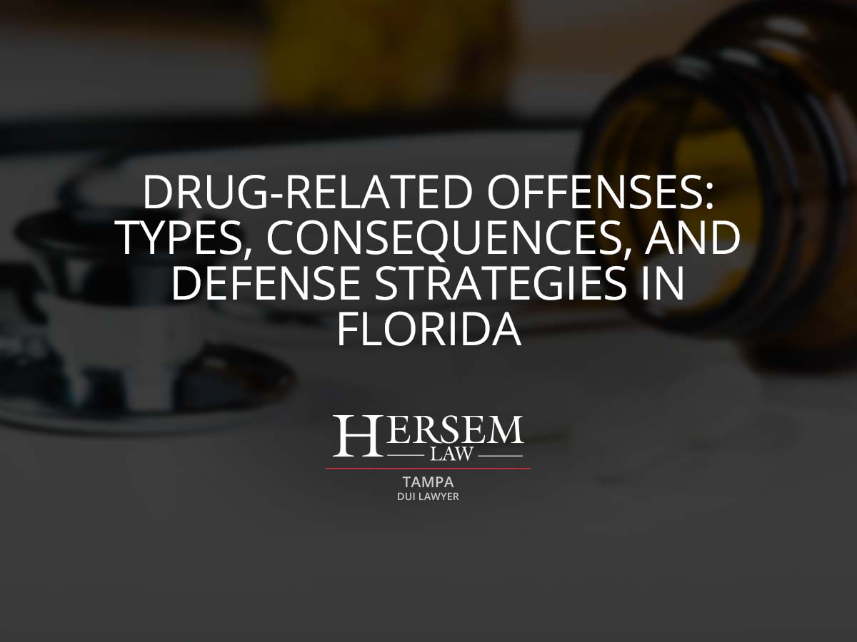 Drug-Related Offenses: Types, Consequences, and Defense Strategies in ...